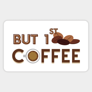 But 1st coffee Magnet